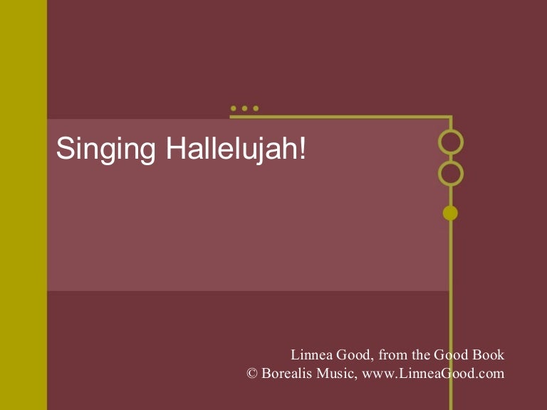 Singing hallelujah!