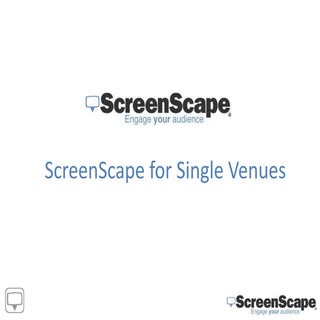 ScreenScape for Single Venues