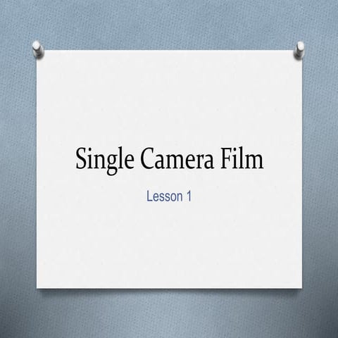 Single camera lesson 1