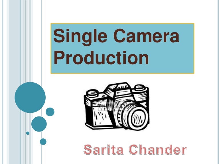 Single camera production
