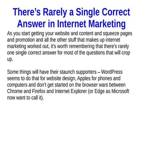 There’s Rarely a Single Correct Answer in Internet Marketing