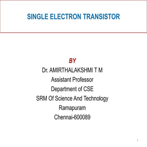 Single elctron transistor PHASE 1.pptx