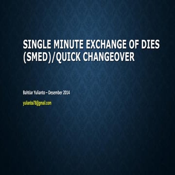 Single minute exchange of dies - quick changeover