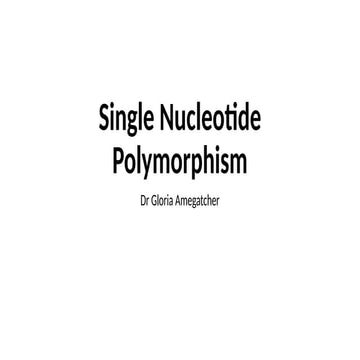 Single Nucleotide Polymorphism_and its causes GNA.pptx