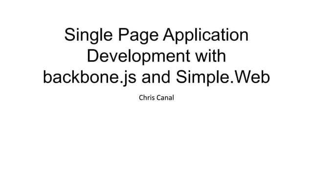 Single Page Application Development with backbone.js and Simple.Web
