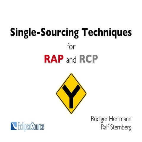 Single Sourcing Techniques for RAP and RCP