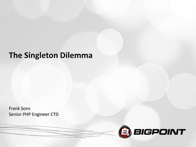 The Singleton Dilemma