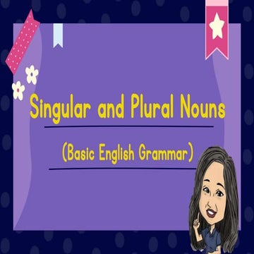 Singular and Plural Nouns & Rules on Changing Singular Nouns to Plural Nouns 