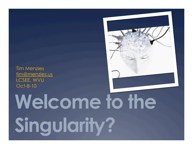 Welcome to the Singularity?