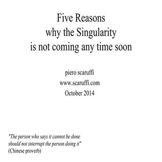 Five Reasons why the Singularity  i...