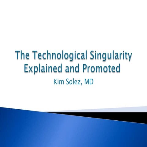 The Singularity Explained and Promoted Fall 2012