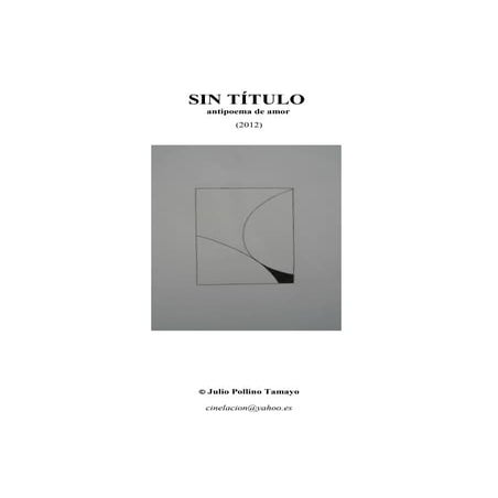 SIN TÍTULO (2012) Julio Pollino Tamayo (Anti-poema)