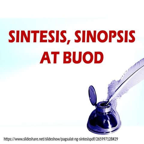 Sintesis, sinopsis, at buod Pilipino.pptx