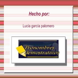 Los Pronombres Demostrativos