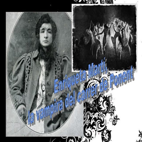 Enriqueta Martí, la vampiresa de Barcelona. | PPT