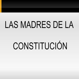 Las madres de la Constitución