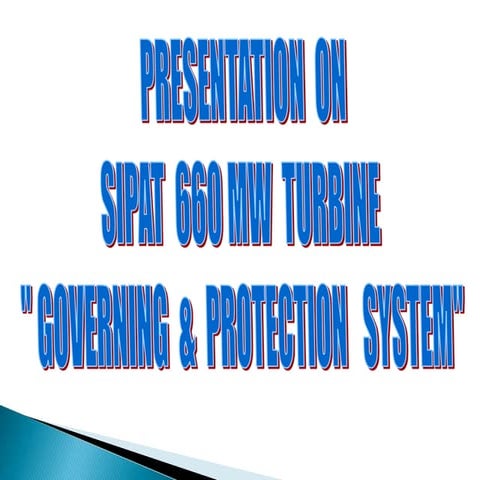 SIPAT 660 MW Turbo- Governing & Protection System.ppt