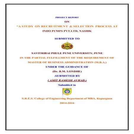 A STUDY ON RECRUITMENT & SELECTION PROCESS AT  INDO PUMPS PVT.LTD, NASHIK (MB...