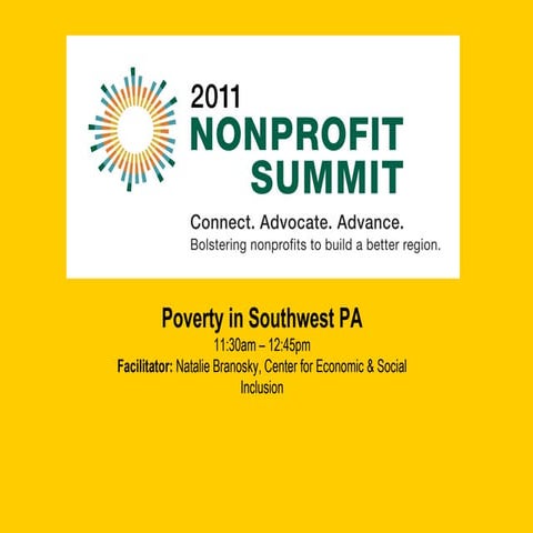 Pittsburgh Nonprofit Summit - Poverty in Southwest PA - A Strategy for Stoppi...