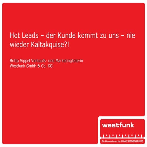 Sippel  hot leads   der kunde kommt zu uns