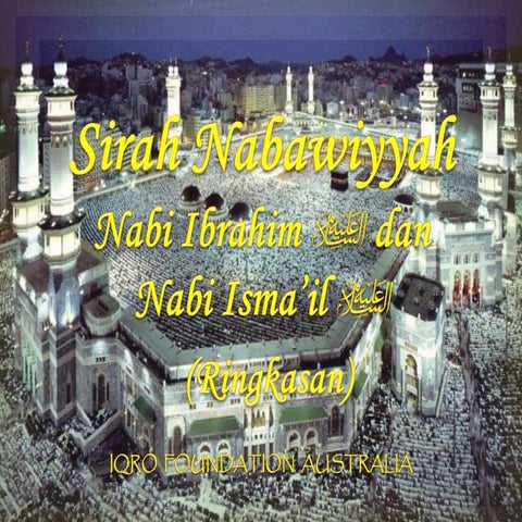 Sirah Nabawiyah 03: Nabi Ibrahim as. & Nabi isma'il as.