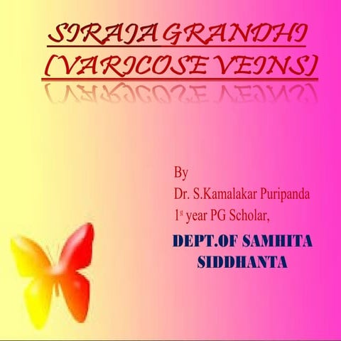 Siraja grandhi(varicose veins)