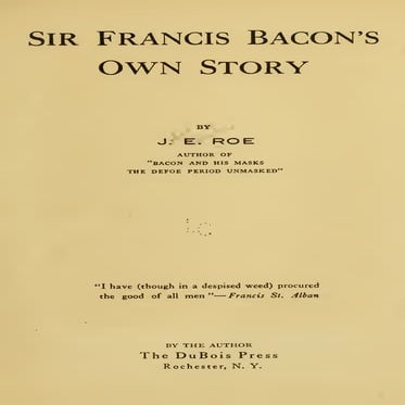 Sir Francis Bacon's Own Story - Free Book