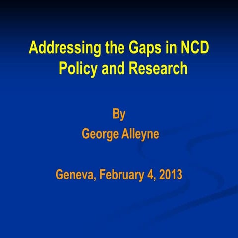Addressing the Gaps in NCD Policy and Researchin ncd policy and research 04_f...