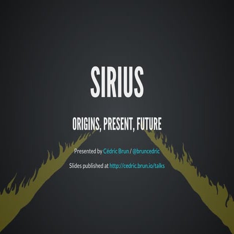 Sirius : origins, present, future