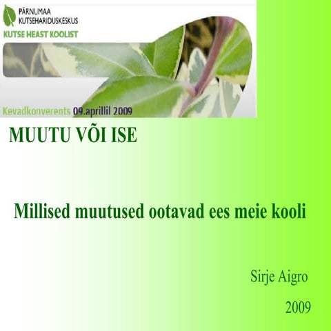 Sirje Aigro - Millised muutused ootavad ees meie kooli