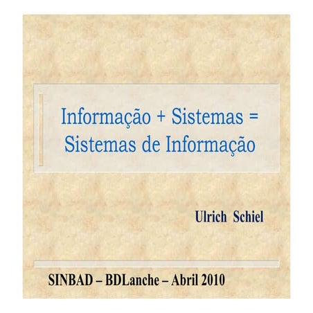Informação+Sistemas=Sistemas de Informação?