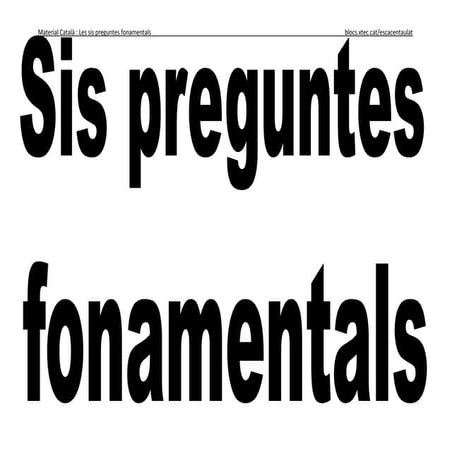 Sis preguntes fonamentals (Material de Català)