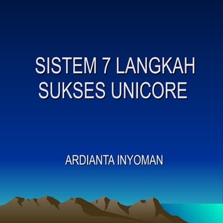 Sistem 7 Langkah Sukses Unicore2010