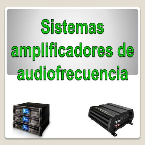 Sistema amplificador  de audio frecuencia
