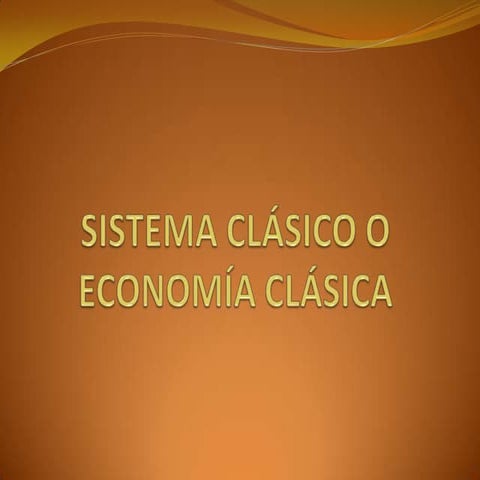  Sistema clasico (Adam Smith, David Ricardo)