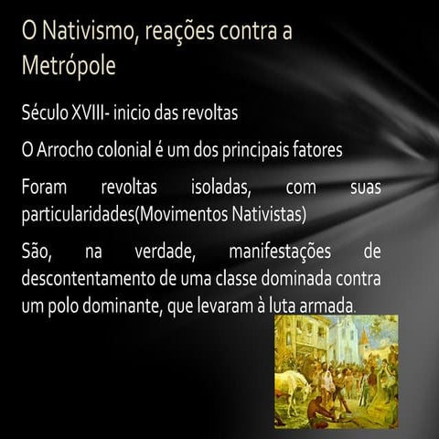 Sistema colonial português Aula 4 (o nativismo, reações contra a ...