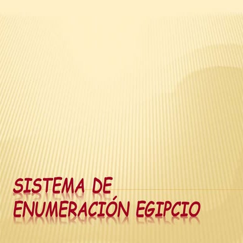 Sistema de enumeración egipcio 1