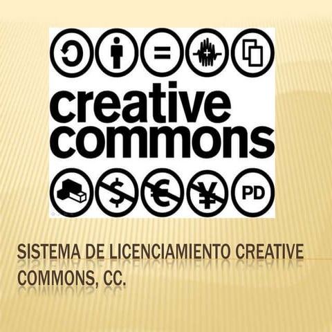 Sistema de licenciamiento creative commons, cc