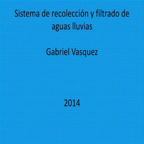Sistema de recolección y filtrado de aguas lluvias