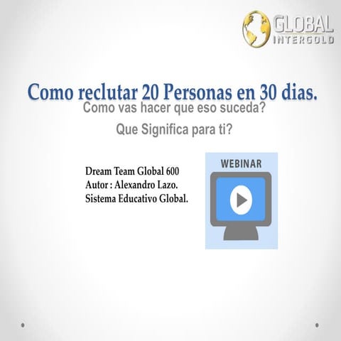 Como reclutar 20 Personas en 30 diasl Parte Uno l Sistema Educativo Global 600
