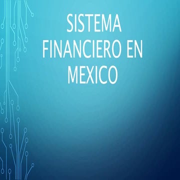Sistema financiero en mexico 