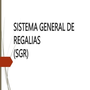 SISTEMA GENERAL DE REGALIAS.pptx