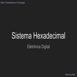 Sistema Hexadecimal de numeração