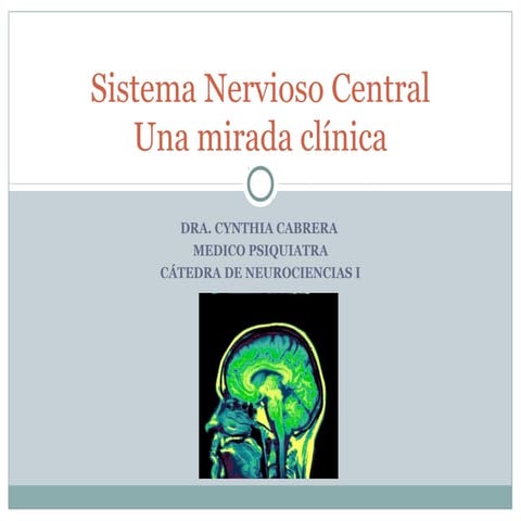 Sistema nervioso central  Una Visión Clinica