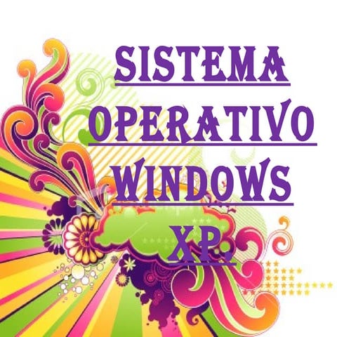 Sistema Operativo Windows Xp...L.K.C.L.