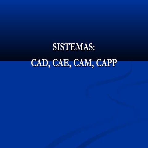 Sistemas cad cam cae capp | PPT