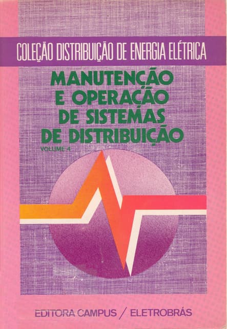 Sistemas de potência   volume 4 - manutenção e operação de sistemas de distri...