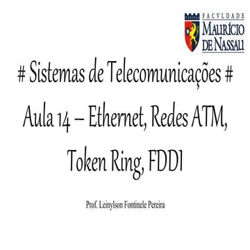 Sistemas de Telecomunicações - Aula 14 - Redes ATM, Ethernet, Token Ring e Re...