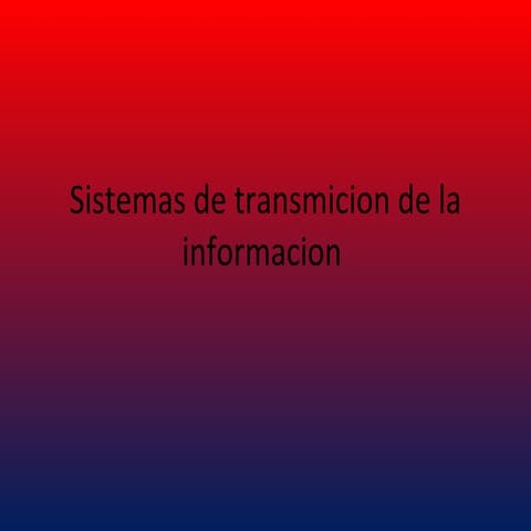 Sistemas De Transmicion De La Informacion