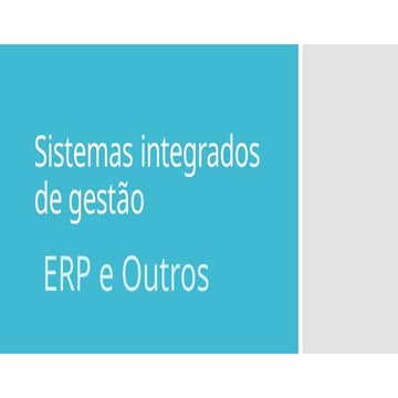 Sistemas integrados de gestão - ERP e Outros | PPTX